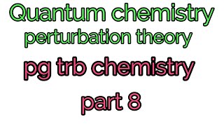 quantum mechanicsperturbation theorypg trb chemistry [upl. by Dulsea313]