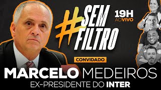 ENTREVISTA COM O EXPRESIDENTE DO INTER MARCELO MEDEIROS  SEM FILTRO  05092024 [upl. by Kermy239]