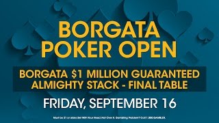 Borgata Poker Open 2016 1M GTD Almighty Stack Final Table [upl. by Haldis698]