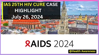 A Seventh Case Of HIV Cure Reported At IAS 25th International AIDS 2024 Conference [upl. by Uela]