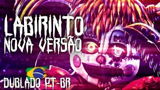 FNAF MÚSICA LABYRINTH NOVA VERSÃO DUBLADO PTBR [upl. by Eartha]