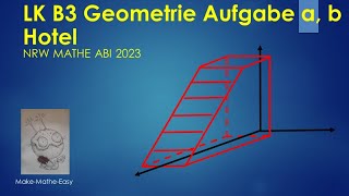 LK Prüfungsteil B3 Mathe Abi Klausur NRW 2023 Geometrie Aufgabe a und b Hotel [upl. by Orv]