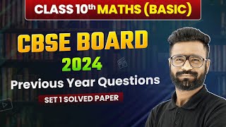 Class 10 Maths Basic CBSE 2024  Previous Year Questions Set 1 Solved  Board Exam [upl. by Ritter356]