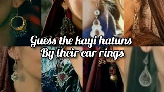 Guess the Kayi hatuns by their ear rings  Hard to guess  Part 1  Kayi World [upl. by Pacorro]