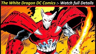 The White Dragon  The White Dragon DC Comics  Watch full Details  vigilante dc [upl. by Parsifal121]