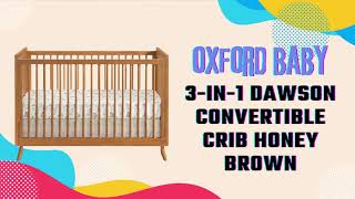 Oxford Baby Dawson 3 in 1 Convertible Crib Honey Brown  GreenGuard Gold Certified [upl. by Lesslie30]