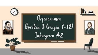 2024 Oefenexamen Spreken 3 vragen 112  Inburgeren A2 [upl. by Ecinaej]