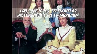 ¡Las mejores telenovelas históricas de la televisión mexicana [upl. by Schnell]