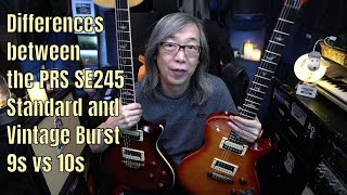 The differences between the PRS SE245 Standard and Vintage Burst  9s vs 10s [upl. by Ahsitak659]