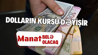 TƏCİLİDolların kursu DƏYİŞİR – MANATın məzənnəsi belə olacaq LAF TV [upl. by Jerald]