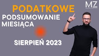 PODATKOWE PODSUMOWANIE MIESIĄCA  SIERPIEŃ 2023 [upl. by Holmes]