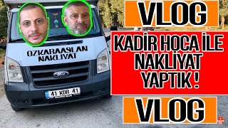 Kadir Hoca İle Nakliye Yaptık VLOG [upl. by Cyndy]