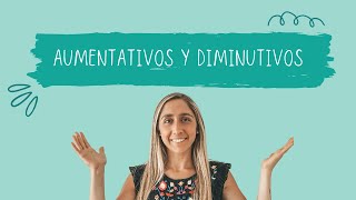 AUMENTATIVOS Y DIMINUTIVOS [upl. by Eppie]