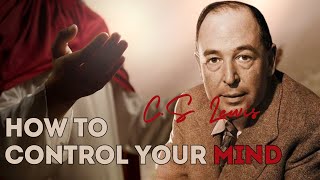 C S Lewis message  How To Control Your Mind [upl. by Earehc192]