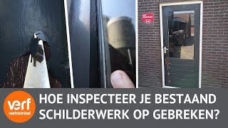 Hoe inspecteer je bestaand schilderwerk op gebreken  Buitendeur Schilderen 1 [upl. by Jonie205]