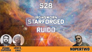 Ironsworn Starforged  RuÃ­do S28 [upl. by Anitsyrk210]