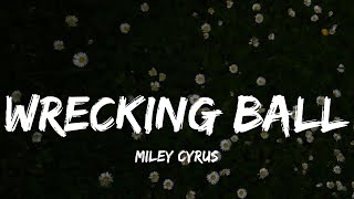 Miley Cyrus  Wrecking Ball Lyrics Ed Sheeran Loving Caliber Mix [upl. by Imhskal]