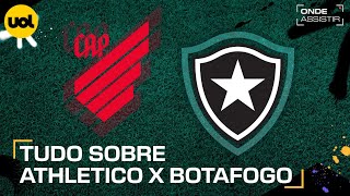 ATHLETICO X BOTAFOGO ONDE ASSISTIR TRANSMISSÃO AO VIVO E HORÁRIO PELO BRASILEIRÃO [upl. by Oer239]