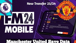 Save Data FM 24 Mobile Manchester United New Transfer no in game editor [upl. by Akemit]