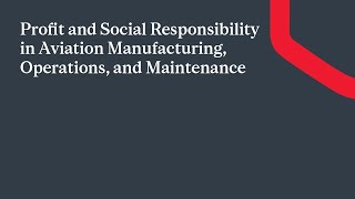 Profit and Social Responsibility in Aviation Manufacturing Operations and Maintenance Panel 3 [upl. by Tyra]