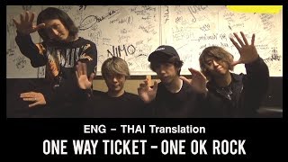 แปลไทย One Way Ticket lyrics  ONE OK ROCK [upl. by Aowda]