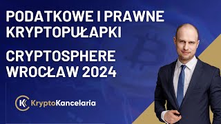 Podatkowe i prawne kryptopułapki  CryptoSphere  Wrocław 2024 [upl. by Wallache]