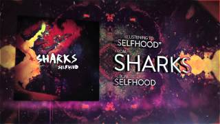 Sharks  Selfhood [upl. by Gayler345]