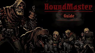 Houndmaster and You  Darkest Dungeon Guide [upl. by Arahsat]