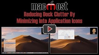 Reducing Dock Clutter By Minimizing Into Application Icons MacMost 1793 [upl. by Anivlis508]