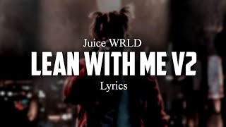 Juice WRLD  Lean With Me V2 Lyrics Unreleased [upl. by Ennaitak]