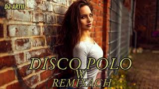 DISCO POLO W REMIXACH 2024 ❌ SKŁADANKA DISCO POLO MEGA HITY 2024 ❌ NAJLEPSZE 🔥 DISCO POLO 2024 🔥 [upl. by Asseneg]