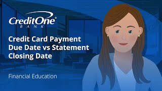 Credit Card Payment Due Date vs Statement Closing Date  Credit One Bank [upl. by Steinberg]