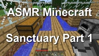 ASMR Minecraft  Sanctuary Part 1 [upl. by Grussing]