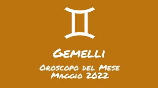 Oroscopo Gemelli Maggio 2022 [upl. by Kcirrej]