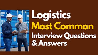 Logistics Interview Questions and Answers for 2024 [upl. by Mac]