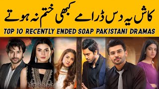 Top 10 Recently Ended Blockbuster Soap Serial Pakistani Dramas 2024  dramas soon [upl. by Suivatco81]