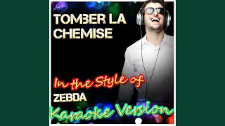 Tomber La Chemise In the Style of Zebda Karaoke Version [upl. by Hippel]