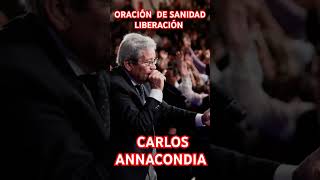 Carlos Annacondia Oración de Sanidad y liberación fe diosteama amor dios jesús liberación [upl. by Ahtikal124]