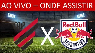 athletico paranaense x bragantino onde assistir onde vai passar transmissão jogo do athletico hoje [upl. by Kolodgie]