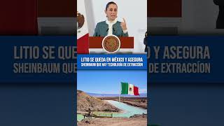 ¡Plan Sonora sigue México se queda el LITIO dice Claudia Sheinbaum [upl. by Ajax]