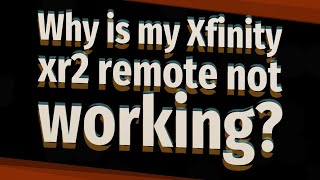 Why is my Xfinity xr2 remote not working [upl. by Acie951]