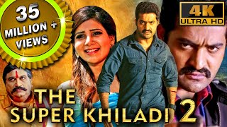 The Super Khiladi 2 4K ULTRA HD  Full Hindi Dubbed Movie  Jr NTR Samantha Pranitha Subhash [upl. by Cindelyn129]