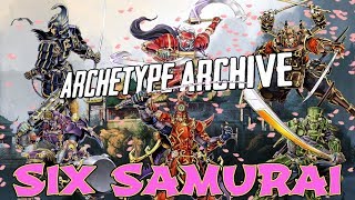 Archetype Archive  Six Samurai [upl. by Gearalt]