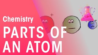 Parts Of An Atom  Properties of Matter  Chemistry  FuseSchool [upl. by Terbecki]