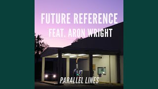 Parallel Lines feat Aron Wright [upl. by Alden]