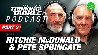 Ritchie McDonald amp Pete Springate Pt2  Korda Thinking Tackle Podcast 089 [upl. by Oringas]