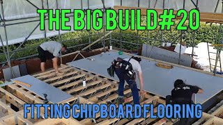 The Big Build 20 Laying P5 Chipboard Flooring panels [upl. by Beyer]