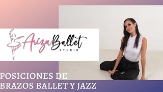 Posiciones de Brazos Ballet y JazzAriza Ballet Studio [upl. by Ianaj273]