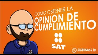 Cómo obtener tu opinión de cumplimiento  SAT 2023  SISTEMAS iA [upl. by Holly-Anne]