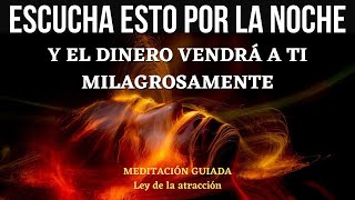 🌟MEDITACION PARA ATRAER DINERO MIENTRAS DUERMES  MILAGROSO  Ley de la Atracción🌟 [upl. by Acinet]